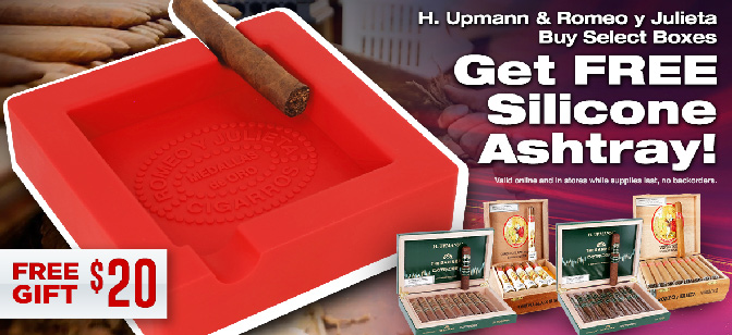 H Upmann and Romeo y Julieta Buy Select Boxes Get FREE Silicone Ashtray!