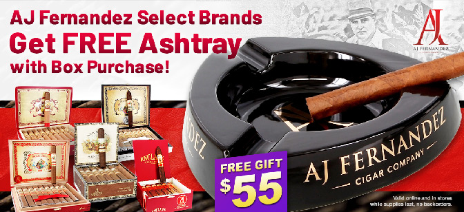 AJ Fernandez Select Brands Get FREE Ashtray With Box Purchase!